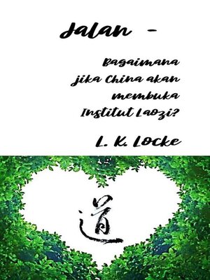 cover image of Jalan --Bagaimana jika China akan membuka Institut Laozi?
